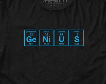 Genius Elements T Shirt | Periodic Table of Elements Funny Science T-shirt || Geeky Nerdy Shirts | Funny Chemistry Tee
