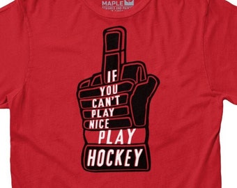 Hockey Tshirt, If You Can't Play Nice Play Hockey T-shirt Mens and Ladies Sizes Hockey Tee