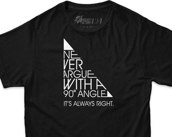 Funny Math T shirt | Never Argue With A 90 Degree Angle T-shirt | Geometry T-shirt | Geeky Shirt, Nerdy T-Shirt