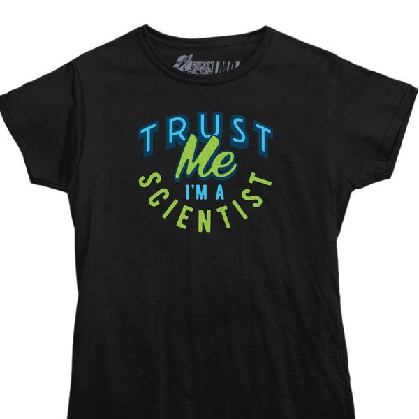 Trust Me I'm A Scientist Ladies T Shirt | Scientist Women's Tee | Funny Science T-shirt | Nerd Shirt, Geek Tees