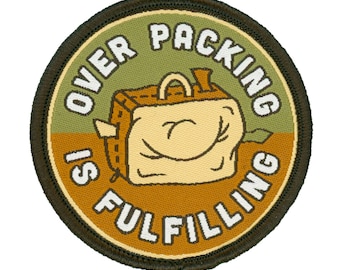 Over Packing is Fulfilling Iron On Patch | Woven Sew On Funny Patches | Funny Backpack Travel Patches | Funny Patches for Jackets