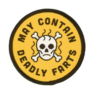 May include: A yellow and brown round patch with a skull and crossbones and the text "May Contain Deadly Farts".