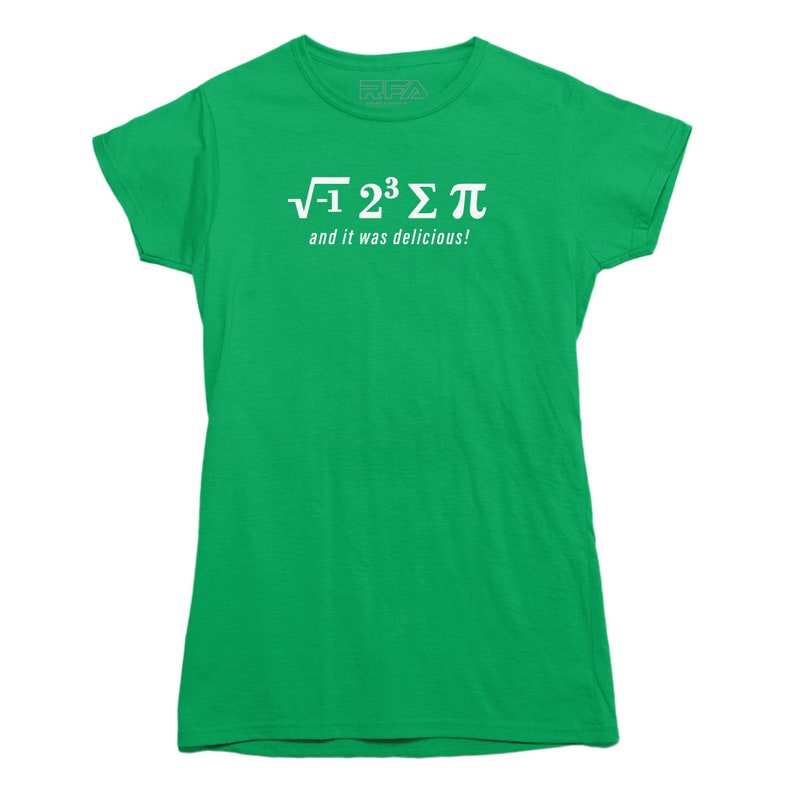 i 8 sum pi... Et c'était délicieux T-shirt drôle de maths Sciences, professeur de mathématiques T-shirt Women's Green