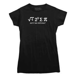 i 8 sum pi... Et c'était délicieux T-shirt drôle de maths Sciences, professeur de mathématiques T-shirt Women's Black