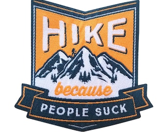 Hike Because People Suck Iron On Patch | Embroidered Sew On Hiking Patches | Outdoor Backpack Travel Patches | Adventure Patches for Jackets