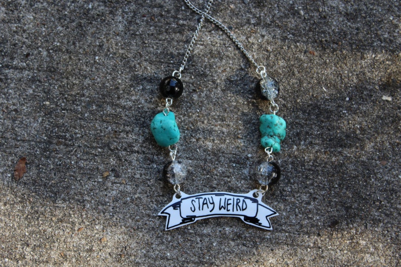 Stay Weird Necklace
