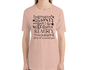 Imagination/War Against Reality Alice In Wonderland Quote Unisex t-shirt
