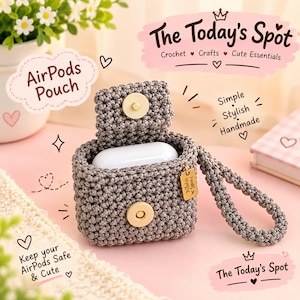 May include: A grey crocheted AirPods pouch with a gold magnetic snap closure and a matching wrist strap. The pouch contains a white charging case. Text on the image includes "AirPods Pouch," "The Today's Spot," and "Keep your AirPods Safe & Cute."