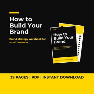 Könnte beinhalten: Ein Markenstrategie-Arbeitsbuch mit dem Titel How to Build Your Brand, das ein schwarzes und gelbes Cover-Design mit weißem Text aufweist. Das Dokument umfasst 39 Seiten, wird als PDF bereitgestellt und enthält eine Schritt-für-Schritt-Anleitung.