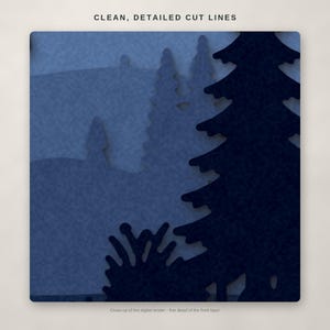 Puede incluir: Un dise&ntilde;o de papel multicapa que presenta un paisaje forestal con pinos y colinas en tonos azules. El texto CLEAN, DETAILED CUT LINES es visible en la parte superior, y el texto Close-up of the digital render - fine detail of the front layer est&aacute; en la parte inferior.