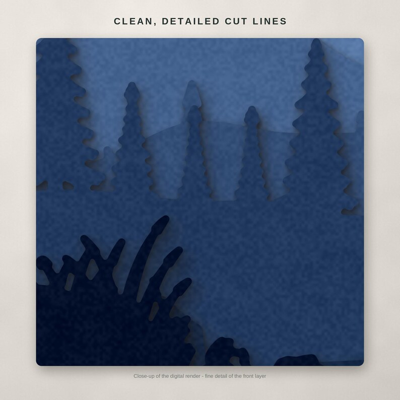 May include: A layered digital graphic featuring the text CLEAN, DETAILED CUT LINES at the top. The image displays a dark blue, multi-layered paper-cut style scene with silhouettes of pine trees and foreground foliage against a blue background.