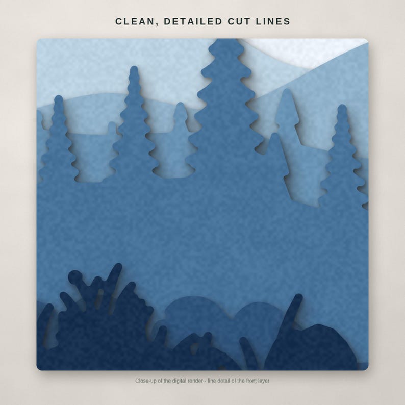 May include: A multi-layered digital render featuring a forest landscape with pine trees and mountains in shades of blue. The text CLEAN, DETAILED CUT LINES appears at the top, and the text Close-up of the digital render - line detail of the front layer appears at the bottom.