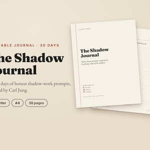May include: A printable journal titled The Shadow Journal with thirty days of honest shadow-work prompts inspired by Carl Jung. The document includes US Letter and A4 formats across 38 pages, featuring a cream background with black text.