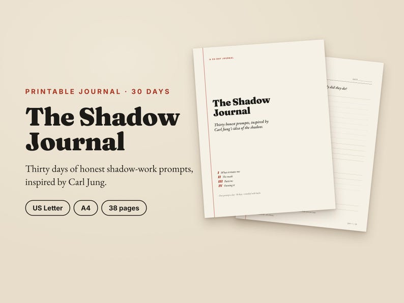 May include: A printable journal titled The Shadow Journal with thirty days of honest shadow-work prompts inspired by Carl Jung. The document includes US Letter and A4 formats across 38 pages, featuring a cream background with black text.
