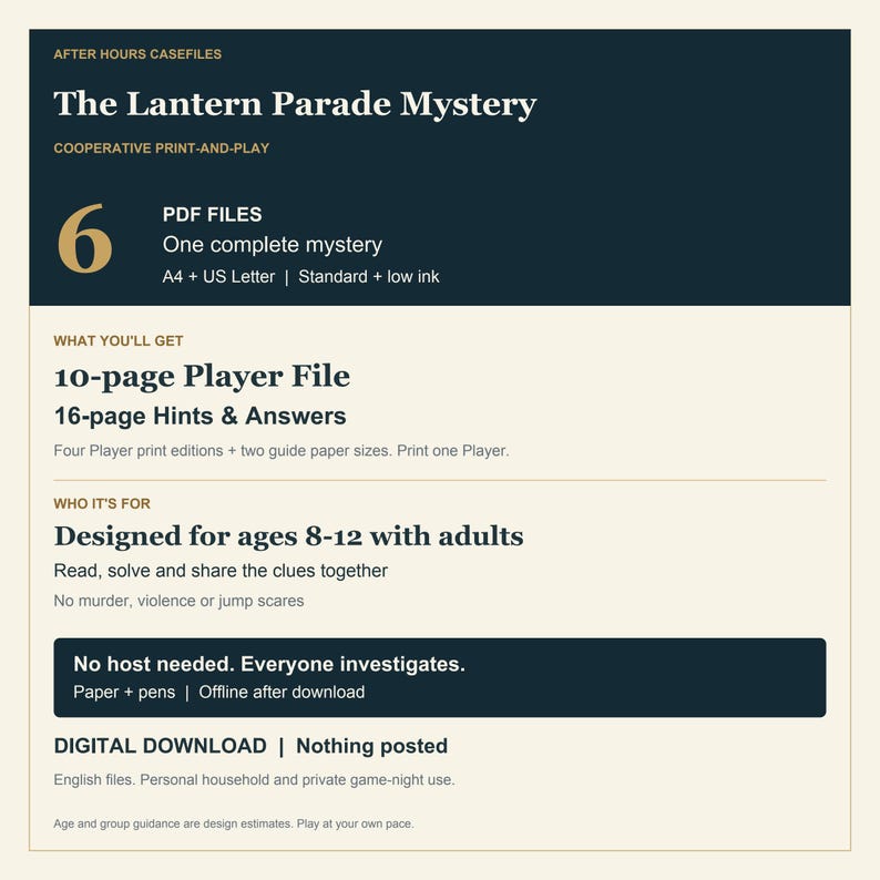 May include: A digital download game titled The Lantern Parade Mystery, a cooperative print-and-play mystery. Includes 6 PDF files, a 10-page player file, and 16-page hints and answers. Designed for ages 8-12 with adults, no host needed.