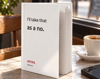 I’ll Take That as a No. Notebook