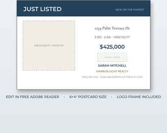 May include: A rectangular realtor marketing postcard template featuring a dark blue header with the text JUST LISTED and NEW ON THE MARKET. The layout includes a placeholder for a property photo, address 1234 Palm Terrace Dr, 3 BD, 2 BA, 1,850 SQ FT, price $425,000, a logo frame, and contact details for Sarah Mitchell at Harbor Light Realty.