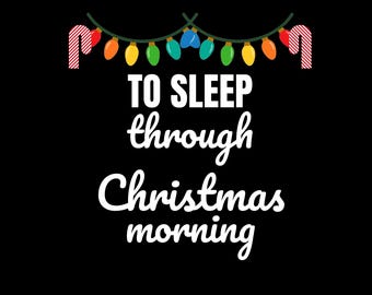 Most Likely To Sleep Through Christmas Morning PNG - Funny Matching Family Christmas Design, Digital Download
