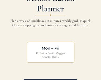 May include: A cream-colored School Lunch Planner document with dark blue text and polka dot borders. It features a weekly grid, 50 quick ideas, a shopping list, and allergy notes. The page includes the text Mon-Fri, Protein, Fruit, Veggie, Snack, Drink, and US Letter 8.5 x 11 in.