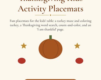 May include: Thanksgiving Kids Activity Placemats with text describing a turkey maze, coloring turkey, word search, count-and-color, and I am thankful page. Features a central pumpkin, stars, and circles on an 8.5 x 11 inch printable sheet.