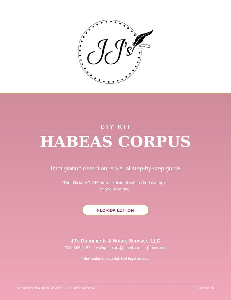 May include: A DIY kit document titled Habeas Corpus, Immigration detention: a visual step-by-step guide. The cover features the JJ's logo, the text Florida Edition, and contact information for JJ's Documents & Notary Services, LLC.