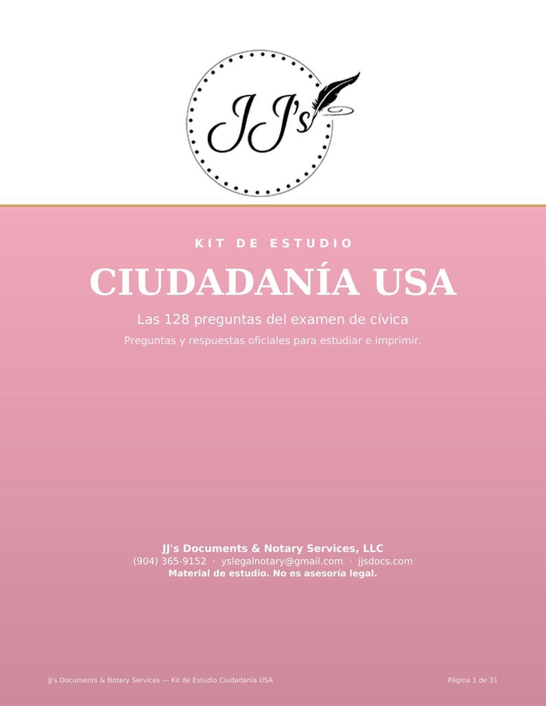 May include: A document cover titled KIT DE ESTUDIO CIUDADAN&Iacute;A USA with the subtitle Las 128 preguntas del examen de c&iacute;vica. The top features a logo with the text JJ's and a feather icon. The bottom lists contact information for JJ's Documents & Notary Services, LLC.