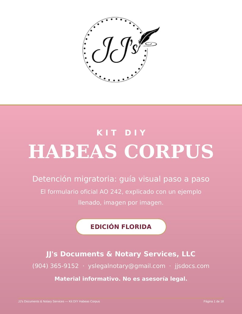 Puede incluir: Un documento informativo rosa titulado KIT DIY HABEAS CORPUS, Detenci&oacute;n migratoria: gu&iacute;a visual paso a paso. Incluye el logotipo de JJ's con una pluma, EDICI&Oacute;N FLORIDA y los datos de contacto de JJ's Documents & Notary Services, LLC.