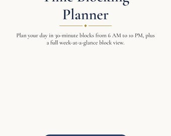 May include: A Time Blocking Planner printable page with dark blue text on a cream background. It features the title Time Blocking Planner, a description of 30-minute blocks from 6 AM to 10 PM, a button labeled HOURLY SCHEDULE PAGES, and US Letter 8.5 x 11 in text.