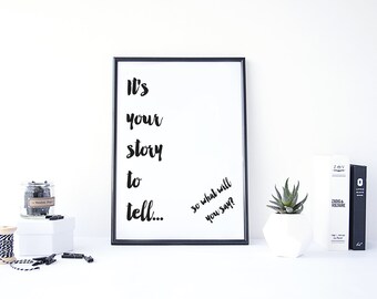 Its Your Story To Tell Printable - 8.5" x 11" Digital Art Print