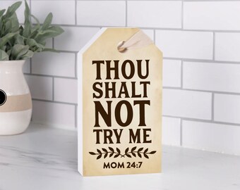 Personalized Door Tag - Thou Shalt Not try me - Mom 24/7