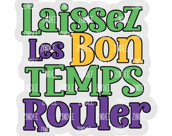 Laissez Les Bon Temp Rouler Acrylic Blank- Sticker- UV DTF (2 inch) NO Hole Badge Reel Acrylic Blank and uvdtf decal set