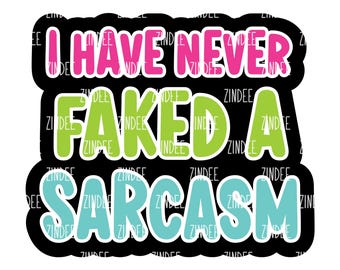 Never Faked A Sarcasm Acrylic BLANK and matching UVDTF sticker (2 inch) No Hole Badge Reel Acrylic Blank and uvdtf decal set
