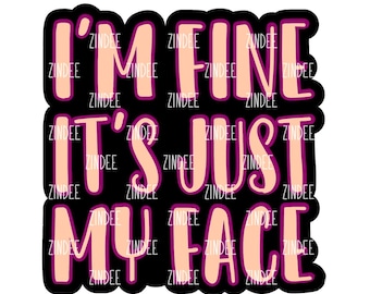 It's Just My Face Acrylic BLANK and matching UVDTF sticker (2 inch) NO Hole Badge Reel Acrylic Blank and uvdtf decal set
