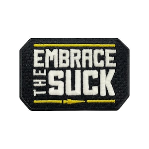 Embrace The Suck Morale Patch | Glow in the Dark Funny Embroidered Hook & Loop Patch for Backpack, Hat, Plate Carrier