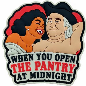 May include: A rubber patch featuring a cartoon illustration of a laughing woman and a shirtless man wearing a cowboy hat. Below the figures, the text reads: WHEN YOU OPEN THE PANTRY AT MIDNIGHT. The design uses a color palette of red, black, white, and skin tones.