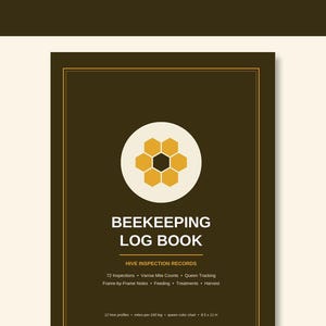 May include: A dark brown beekeeping log book with a white circular emblem featuring a yellow honeycomb pattern. The cover displays the text BEEKEEPING LOG BOOK, HIVE INSPECTION RECORDS, and details including 72 inspections and 8.5 x 11 in.