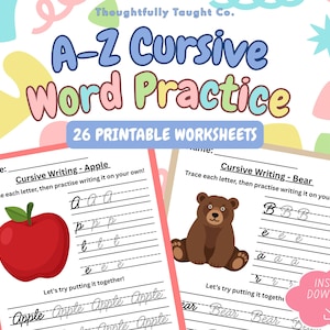 May include: A set of 26 printable A-Z Cursive Word Practice worksheets by Thoughtfully Taught Co. featuring an apple and a bear illustration, with lines for tracing and writing words like Apple and Bear in cursive script.
