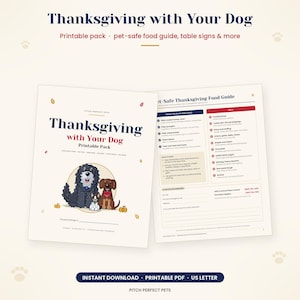 May include: A printable PDF pack titled Thanksgiving with Your Dog featuring a cover page with three illustrated dogs and a Pet-Safe Thanksgiving Food Guide page listing safe and unsafe foods for pets with emergency contact information.