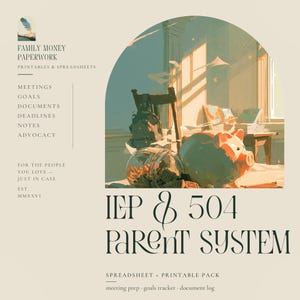 May include: A digital document set titled IEP & 504 PARENT SYSTEM featuring a piggy bank and glass jar on a table. Text includes FAMILY MONEY PAPERWORK, MEETINGS, GOALS, DOCUMENTS, DEADLINES, NOTES, ADVOCACY, FOR THE PEOPLE YOU LOVE, and EST. MMXXVI.
