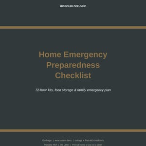May include: A dark gray digital document titled Missouri Off-Grid Home Emergency Preparedness Checklist. It includes sections for 72-hour kits, food storage, family emergency plans, go-bags, evacuation tiers, and first-aid checklists.