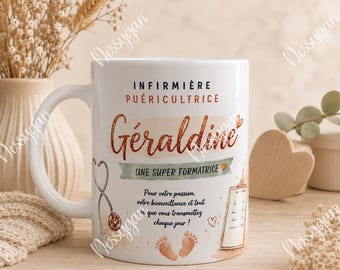 May include: White ceramic mug with the name "Géraldine" in a decorative font, along with the words "INFIRMIÈRE PUÉRICULTRICE" and "UNE SUPER FORMATRICE". The mug features a stethoscope, baby footprints, and text in French.
