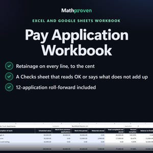 May include: A digital workbook for Excel and Google Sheets titled Pay Application Workbook by Mathproven. It features a 12-application roll-forward, a checks sheet for accuracy, and line-by-line retainage tracking, shown with a sample spreadsheet.