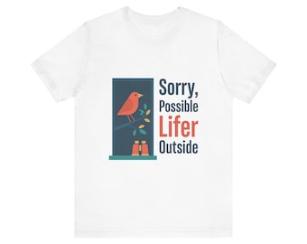 Funny Birding T-Shirt, Office Humor for Desk Job Birders, Lifer Outside Tee