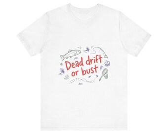 Camiseta divertida de pesca con mosca para hombre, camiseta de pescador "Dead Drift or Bust", regalo para papá pescador de truchas, regalo de Navidad, boceto para cuaderno de dibujo