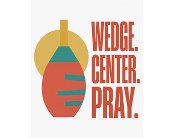 Funny Pottery Poster, Wedge Center Pray Print, Potter Wall Art, Ceramics Studio Decor, Kiln Humor Vase