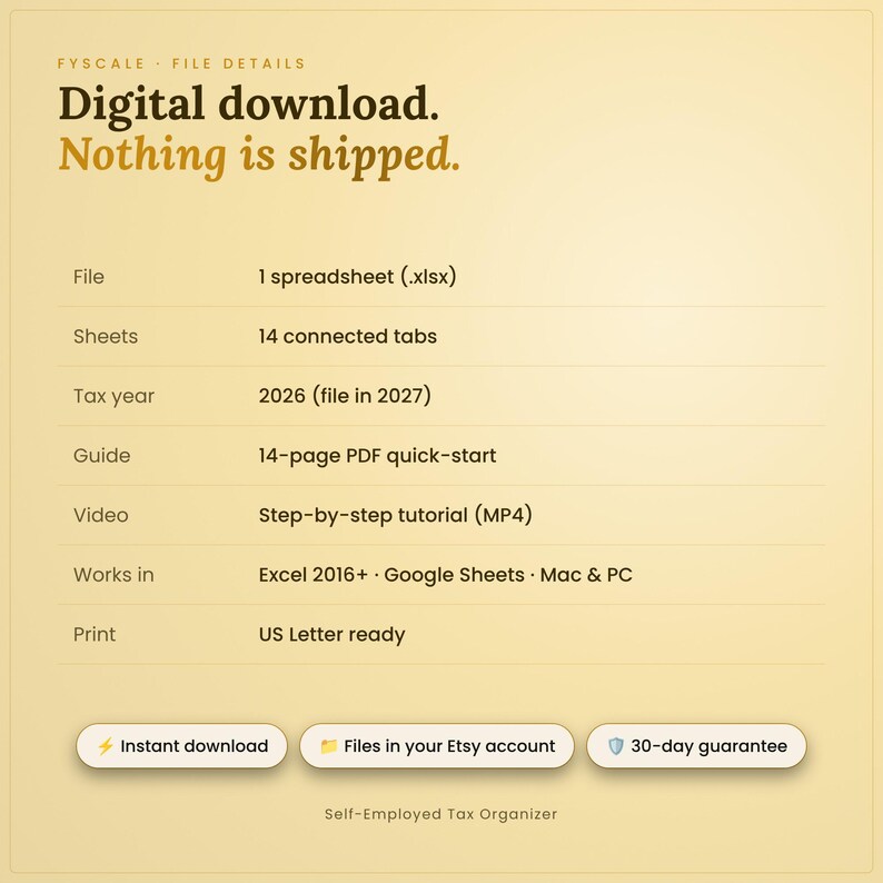Self-employed tax organizer spreadsheet file details – digital download, nothing is shipped. File: 1 spreadsheet (.xlsx); Sheets: 14 connected tabs; Tax year: 2026 (file in 2027); Guide: 14-page PDF quick-start; video tutorial; Excel 2016+ and Google Sheets; US Letter print.