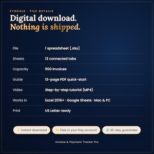 Invoice and payment tracker spreadsheet file details – digital download, nothing is shipped. File: 1 spreadsheet (.xlsx); Sheets: 13 connected tabs; Capacity: 500 invoices; Guide: 13-page PDF quick-start; video tutorial; Excel 2016+ and Google Sheets; US Letter print.