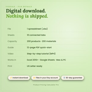 Product pricing calculator spreadsheet file details – digital download, nothing is shipped. File: 1 spreadsheet (.xlsx); Sheets: 10 connected tabs; Capacity: 200 products · 200 materials; Guide: 12-page PDF quick-start; video tutorial; Excel 2016+ and Google Sheets; US Letter print.