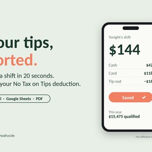 May include: A smartphone screen displays a tip tracking app interface with the text Your tips, sorted. Log a shift in 20 seconds. See your No Tax on Tips deduction. The screen shows a total of $144, cash, card, and tip-out amounts, and a Saved button.