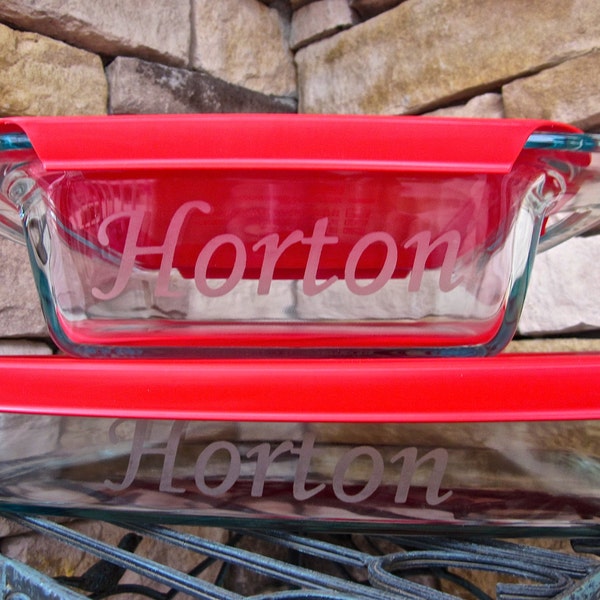 Etched Pyrex Set of 2 - One 9x13 Dish and One 8x8 or 7x11 Dish - with more than one word of text on each pan!